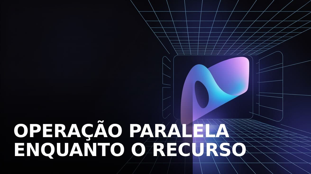 Operação paralela enquanto o recurso roda: como não ficar parado com BM bloqueada