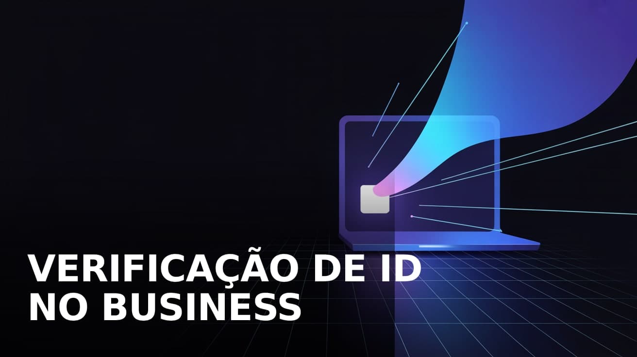 Verificação de ID no Business Manager travada: causas e como passar em 2026