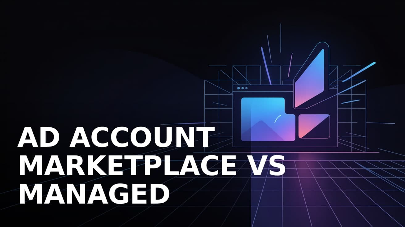 Ad account marketplace vs managed provider: the hidden cost gap most buyers ignore